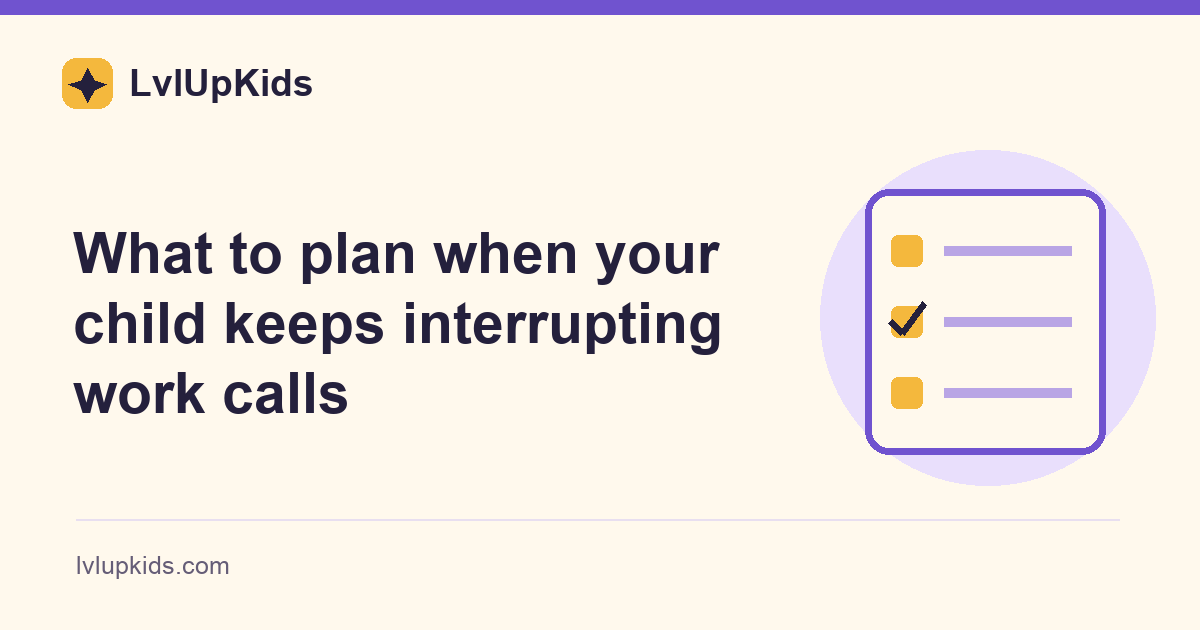 What to plan when your child keeps interrupting work calls | LvlUpKids illustrated cover