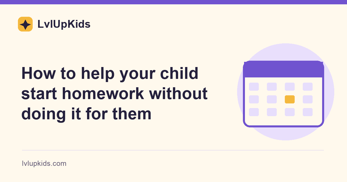 How to help your child start homework without doing it for them | LvlUpKids illustrated cover