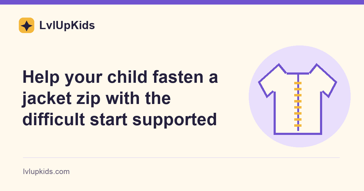Help your child fasten a jacket zip with the difficult start supported | LvlUpKids topic illustration