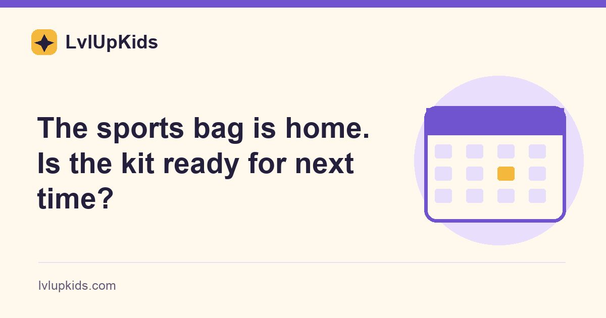 The sports bag is home. Is the kit ready for next time? | LvlUpKids illustrated cover