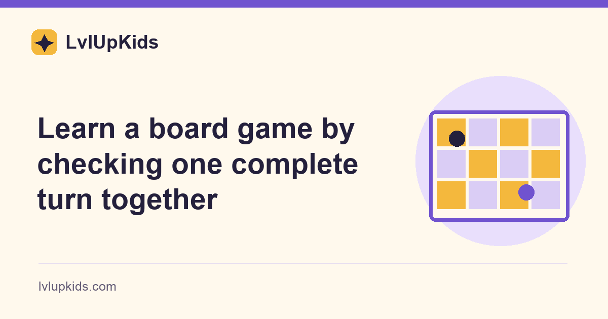 Learn a board game by checking one complete turn together | LvlUpKids topic illustration