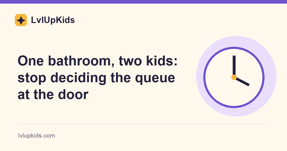 One bathroom, two kids: stop deciding the queue at the door | LvlUpKids illustrated cover