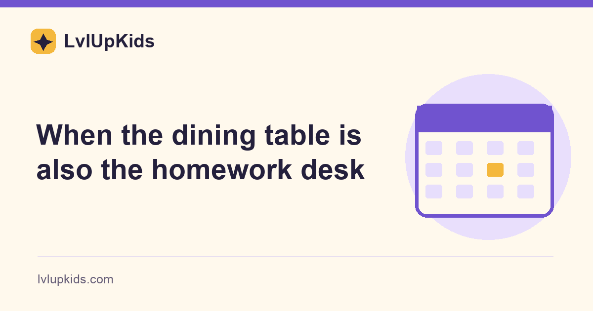When the dining table is also the homework desk | LvlUpKids illustrated cover