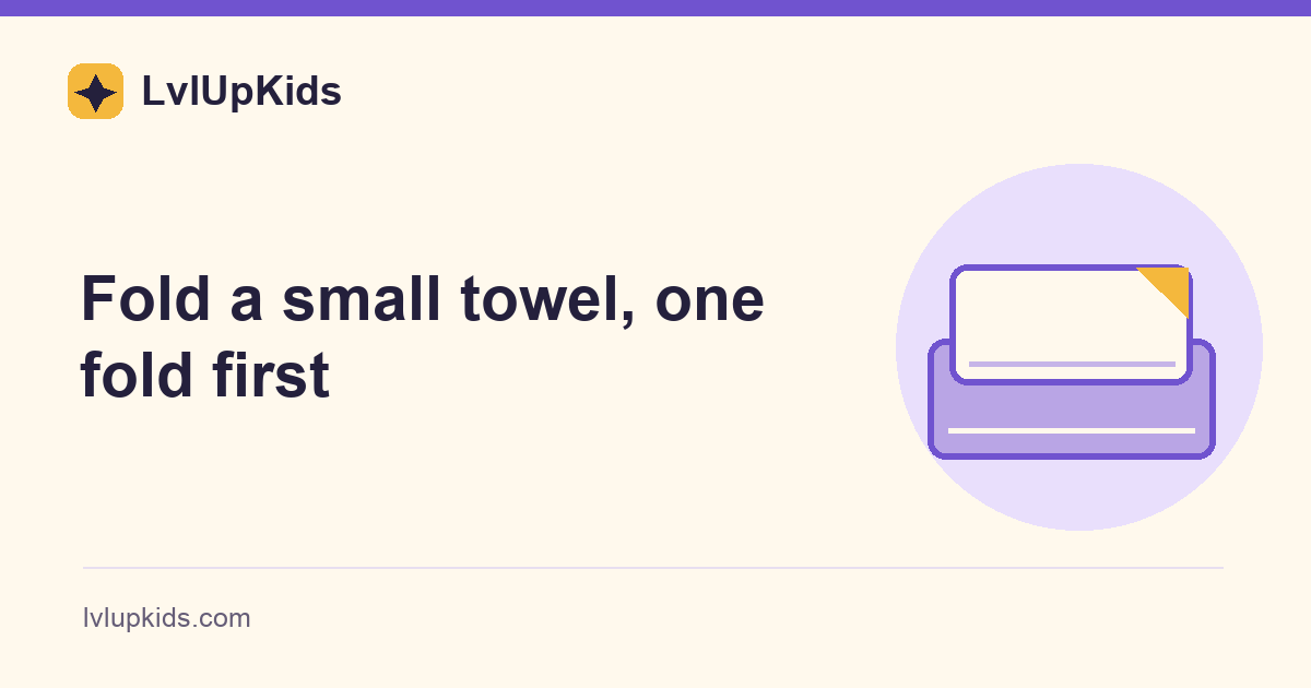 A small folded towel beside the title Fold a small towel, one fold first | LvlUpKids